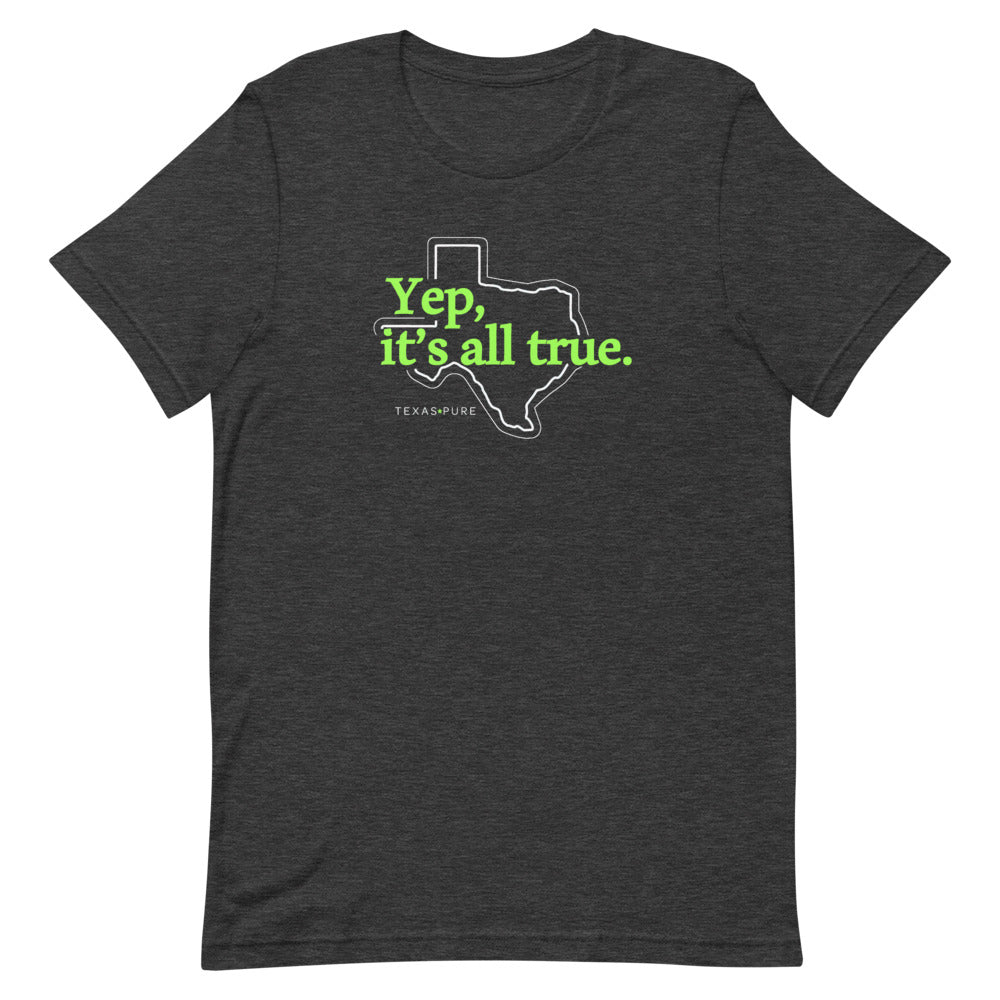 Yep It's All True Texas T-Shirt